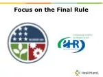 Focus on the Final Rule - slide 1
