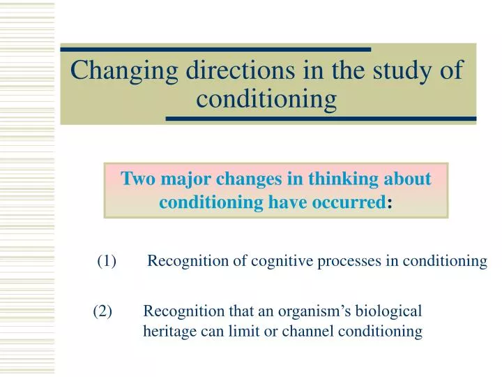 changing directions in the study of conditioning