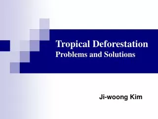 Tropical Deforestation Problems and Solutions