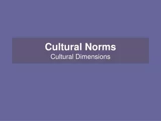 Cultural Norms Cultural Dimensions
