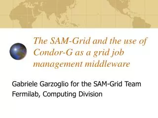 The SAM-Grid and the use of Condor-G as a grid job management middleware