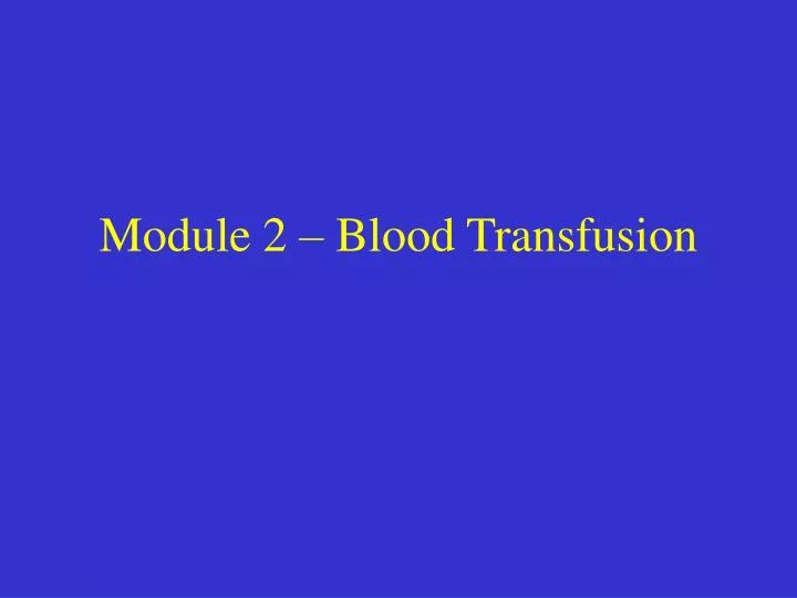 module 2 blood transfusion