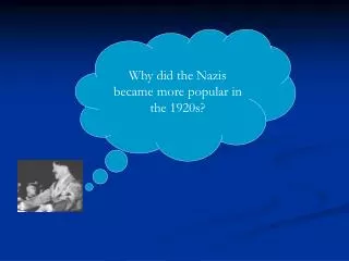 Why did the Nazis became more popular in the 1920s?