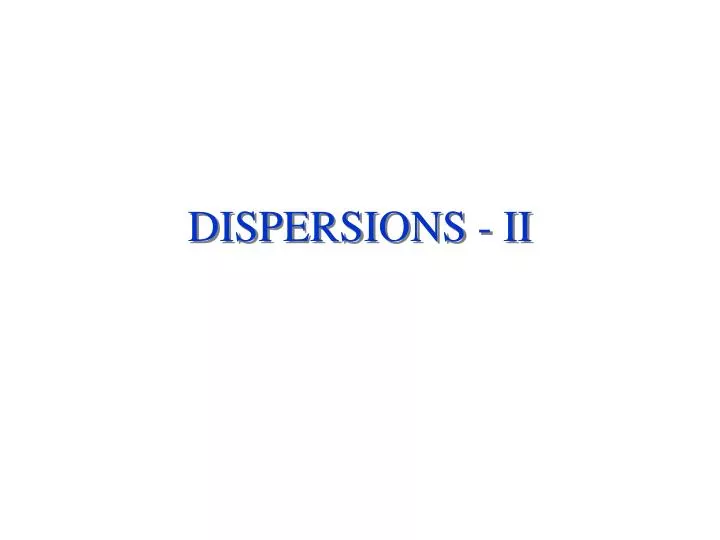 dispersions ii