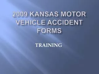 2009 KANSAS Motor vehicle accident forms