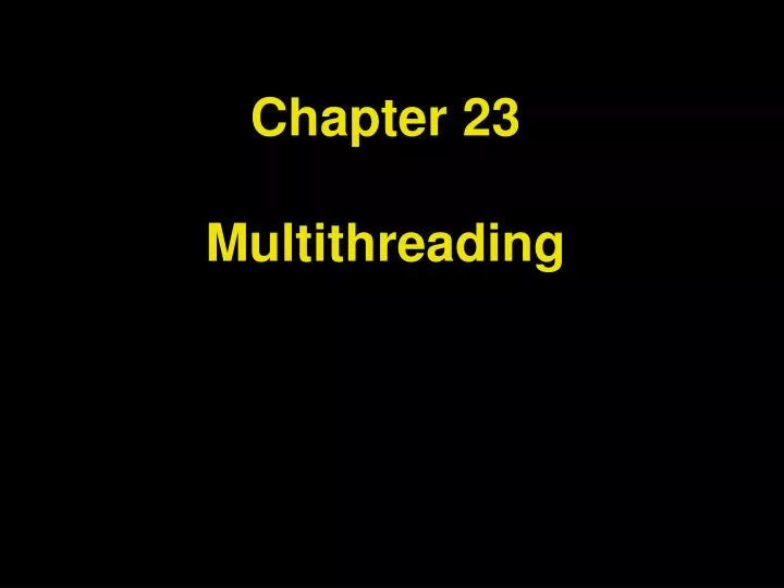 chapter 23 multithreading