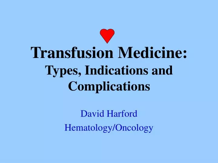 transfusion medicine types indications and complications