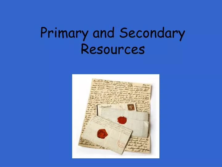 primary and secondary resources