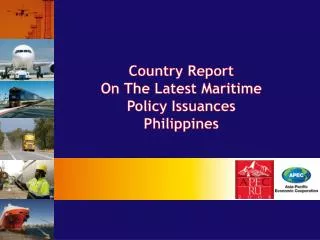 Country Report On The Latest Maritime Policy Issuances Philippines