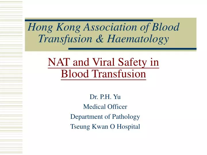 hong kong association of blood transfusion haematology nat and viral safety in blood transfusion