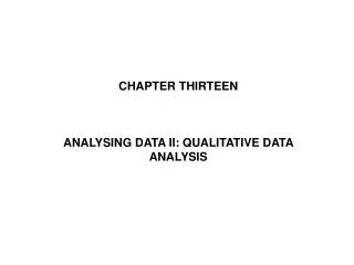 CHAPTER THIRTEEN ANALYSING DATA II: QUALITATIVE DATA ANALYSIS