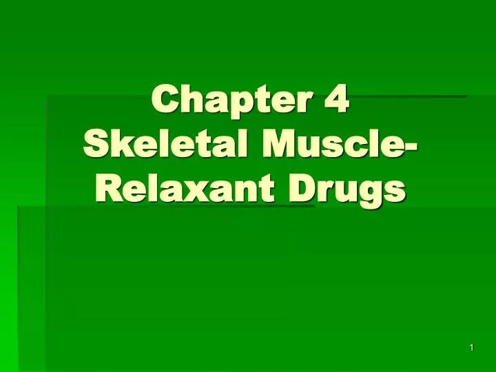 chapter 4 skeletal muscle relaxant drugs