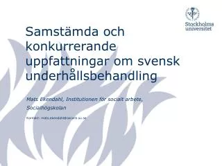 Samstämda och konkurrerande uppfattningar om svensk underhållsbehandling
