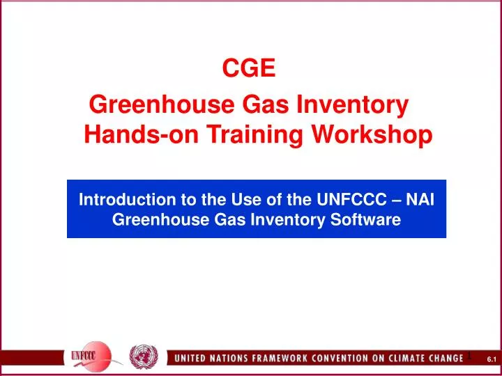 introduction to the use of the unfccc nai greenhouse gas inventory software