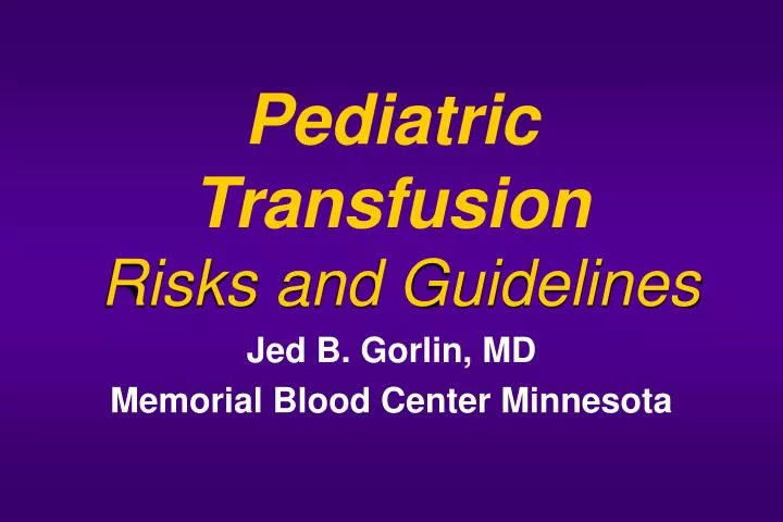 pediatric transfusion risks and guidelines