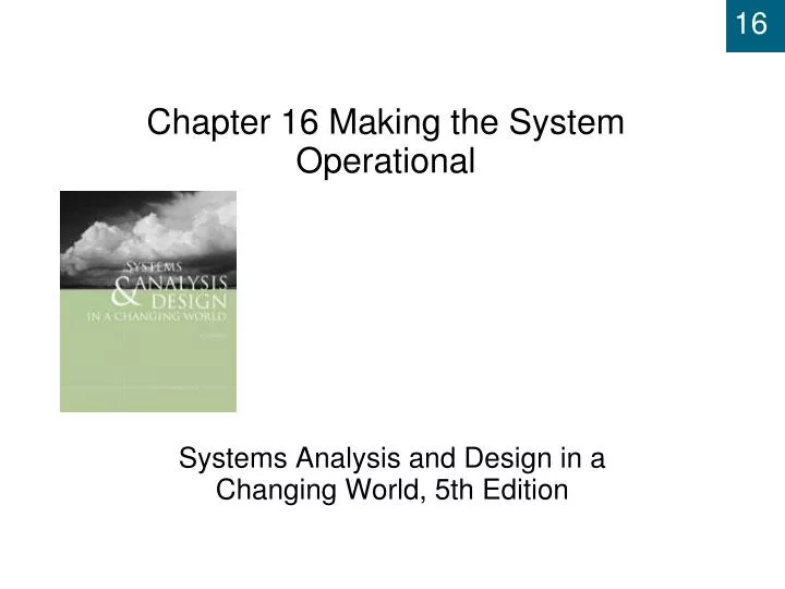 chapter 16 making the system operational