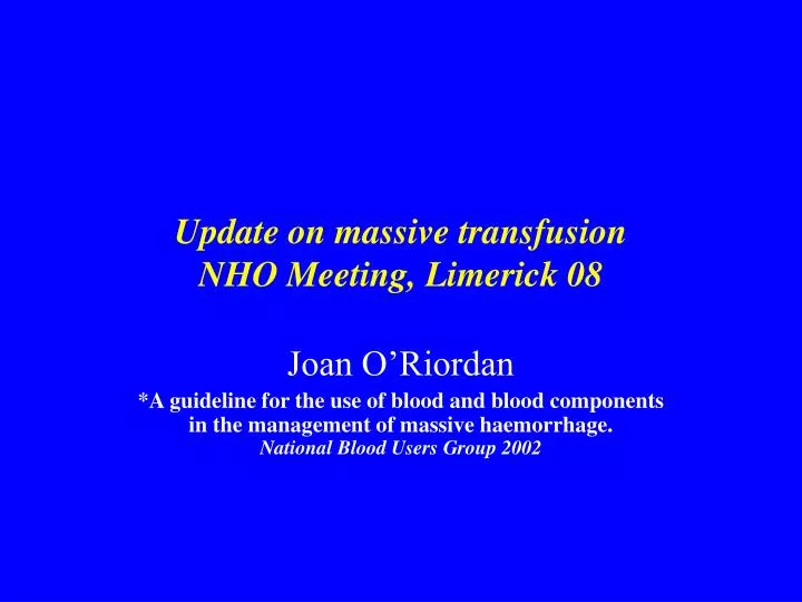 update on massive transfusion nho meeting limerick 08