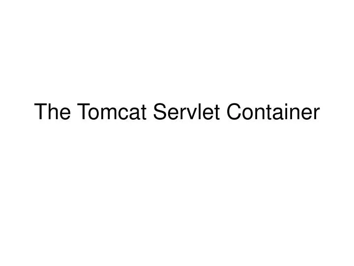 the tomcat servlet container