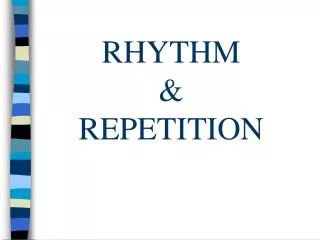 RHYTHM &amp; REPETITION