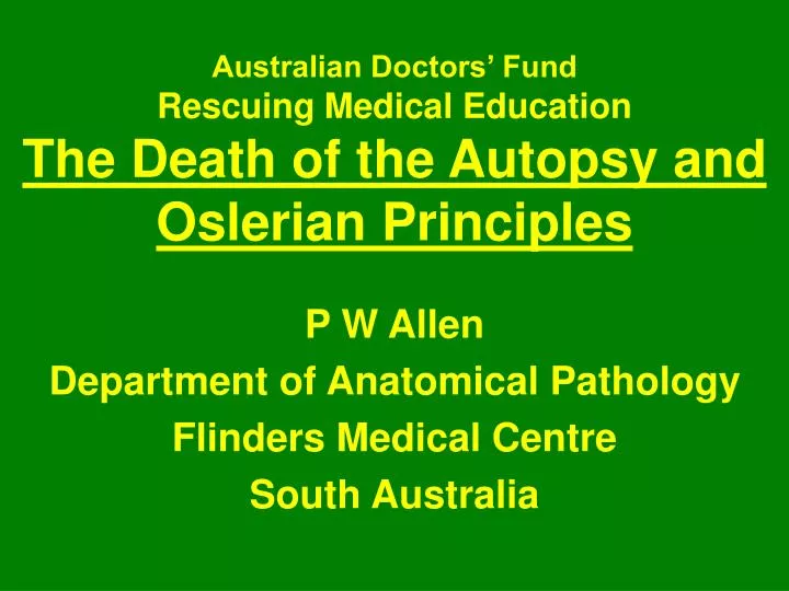 australian doctors fund rescuing medical education the death of the autopsy and oslerian principles