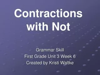 Grammar Skill First Grade Unit 3 Week 6 Created by Kristi Waltke