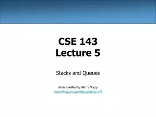 CSE 143 Lecture 5