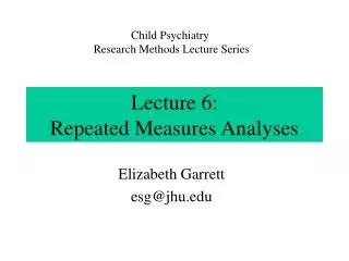 Lecture 6: Repeated Measures Analyses