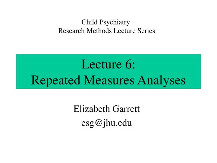lecture 6 repeated measures analyses