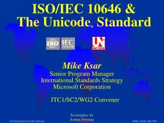 ISO/IEC 10646 &amp; The Unicode ® Standard