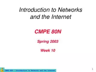 CMPE 80N Spring 2003 Week 10