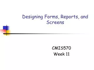 Designing Forms, Reports, and Screens