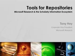 Tools for Repositories Microsoft Research &amp; the Scholarly Information Ecosystem