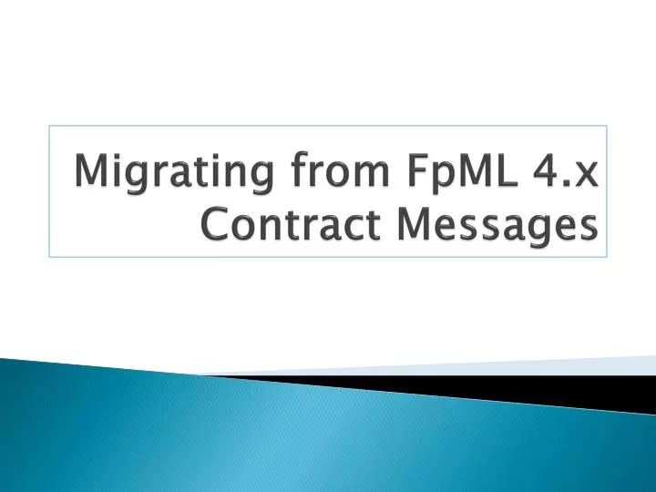 migrating from fpml 4 x contract messages