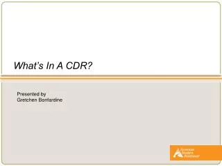 What’s In A CDR?