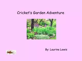Cricket’s Garden Adventure