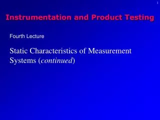 Fourth Lecture Static Characteristics of Measurement Systems ( continued )