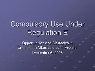 Compulsory Use Under Regulation E