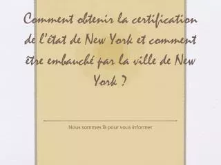 Comment obtenir la certification de l’état de New York et comment être embauché par la ville de New York ?