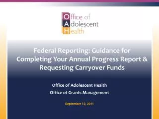 Federal Reporting: Guidance for Completing Your Annual Progress Report &amp; Requesting Carryover Funds