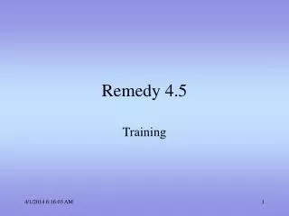 Remedy 4.5