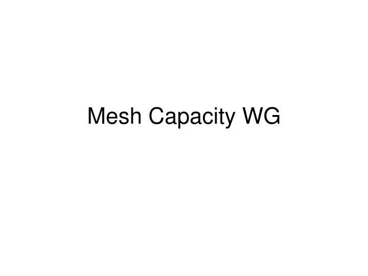 mesh capacity wg