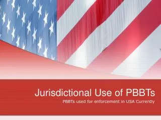 Jurisdictional Use of PBBTs