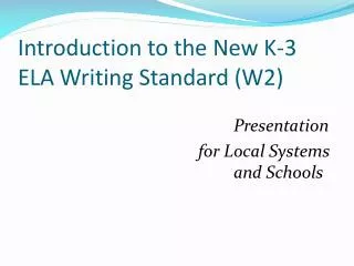 Introduction to the New K-3 ELA Writing Standard (W2)
