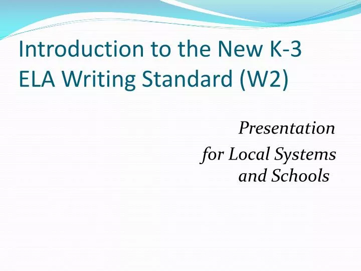 introduction to the new k 3 ela writing standard w2