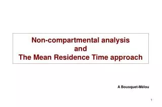 Non-compartmental analysis and The Mean Residence Time approach