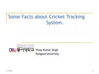 Some Facts about Cricket Tracking 				System.
