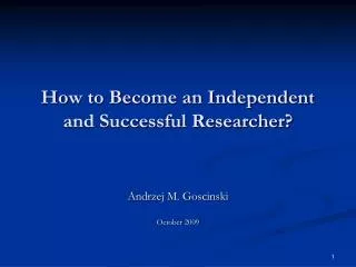 How to Become an Independent and Successful Researcher?