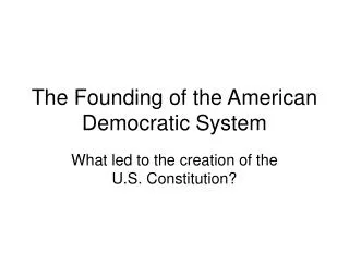 The Founding of the American Democratic System