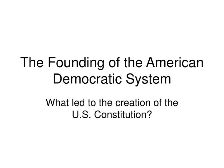 the founding of the american democratic system