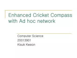 Enhanced Cricket Compass with Ad hoc network